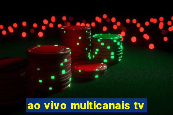 ao vivo multicanais tv